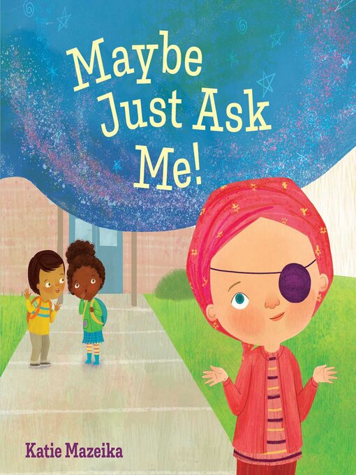 Title details for Maybe Just Ask Me! by Katie Mazeika - Wait list